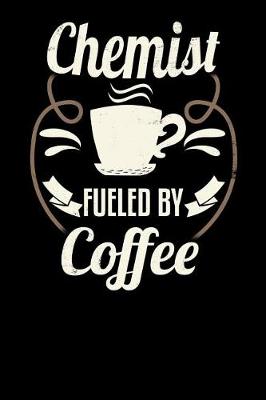 Book cover for Chemist Fueled by Coffee