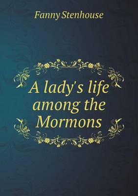 Book cover for A lady's life among the Mormons