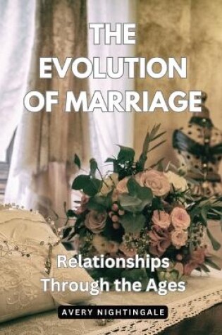 Cover of The Evolution of Marriage