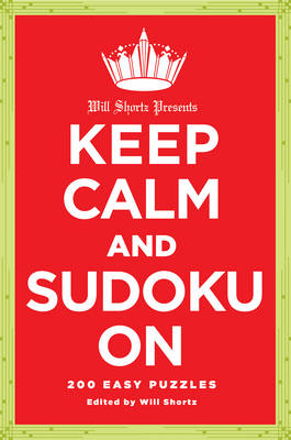 Book cover for Will Shortz Presents Keep Calm and Sudoku on