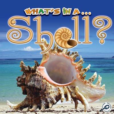 Cover of What's in a...Shell?