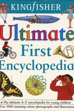 Cover of Kingfisher Ultimate First Encyclopedia