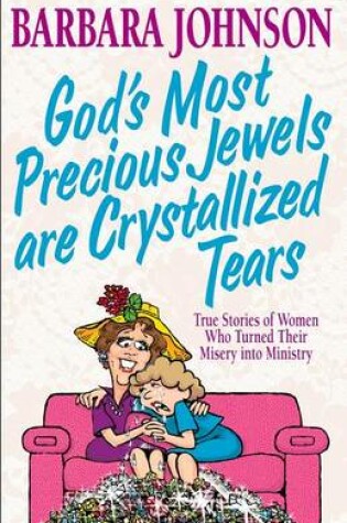 Cover of God's Most Precious Jewels Are Crystallized Tears