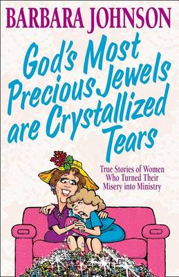 Book cover for God's Most Precious Jewels Are Crystallized Tears