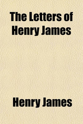 Book cover for The Letters of Henry James (Volume 2)