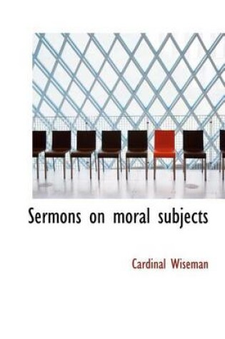 Cover of Sermons on Moral Subjects