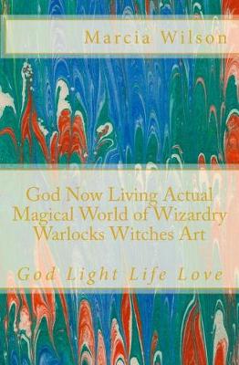 Book cover for God Now Living Actual Magical World of Wizardry Warlocks Witches Art