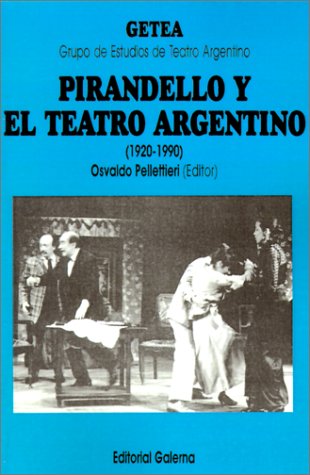 Book cover for Pirandelio y El Teatro Argentino (1920-1990)