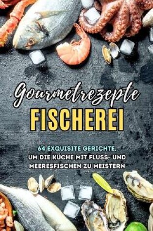 Cover of Gourmetrezepte Fischerei