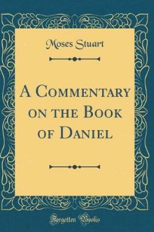 Cover of A Commentary on the Book of Daniel (Classic Reprint)