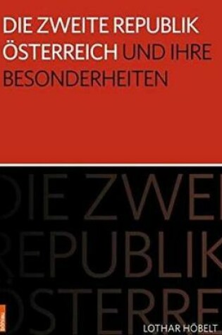 Cover of Die Zweite Republik OEsterreich und ihre Besonderheiten