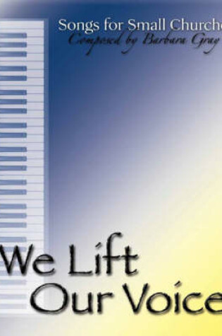 Cover of We Lift Our Voice: Songs for Small Churches