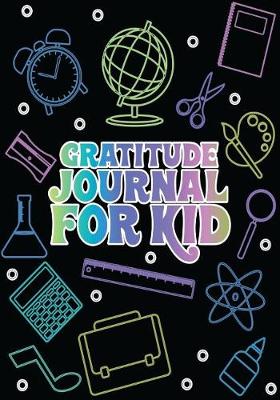 Book cover for Gratitude Journal for Kid