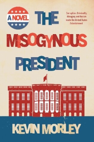Cover of The Misogynous President