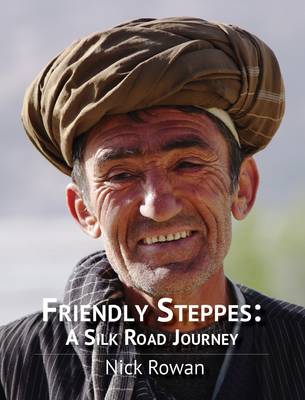 Book cover for Friendly Steppes: a Silk Road Journey