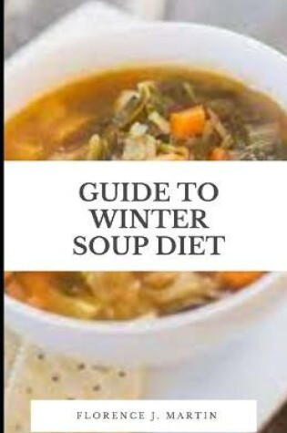 Cover of Guide to Winter Soup Diet