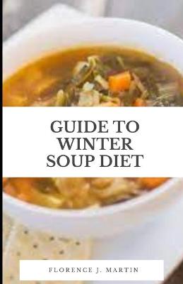 Book cover for Guide to Winter Soup Diet