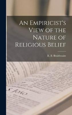 Cover of An Empiricist's View of the Nature of Religious Belief