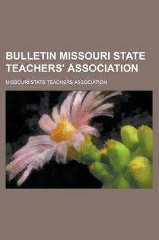 Cover of Bulletin Missouri State Teachers' Association Volume 8