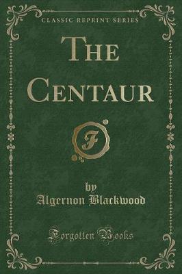 Book cover for The Centaur (Classic Reprint)