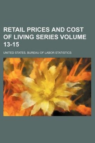 Cover of Retail Prices and Cost of Living Series Volume 13-15