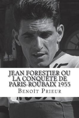Book cover for Jean Forestier ou la conquete de Paris-Roubaix 1955