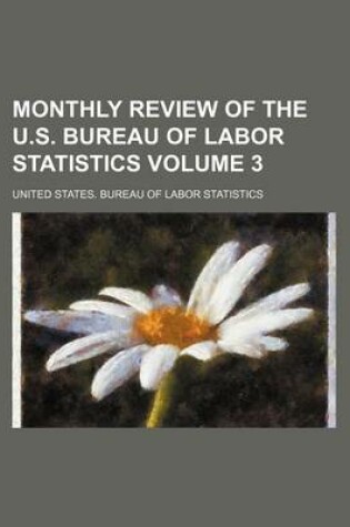 Cover of Monthly Review of the U.S. Bureau of Labor Statistics Volume 3