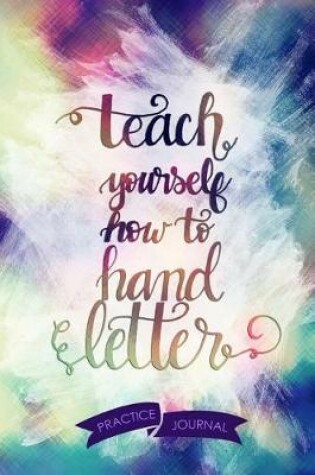 Cover of Teach Yourself How To Hand Letter