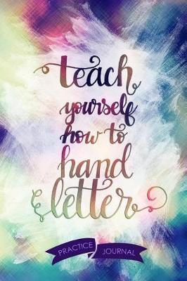 Book cover for Teach Yourself How To Hand Letter