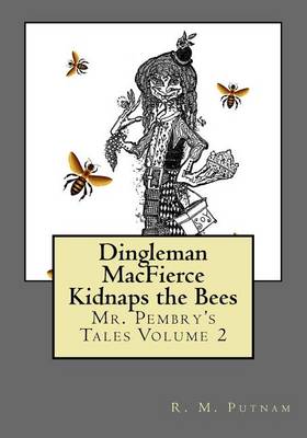 Cover of Dingleman MacFierce Kidnaps the Bees