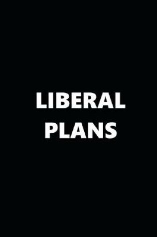 Cover of 2020 Daily Planner Political Theme Liberal Plans Black White 388 Pages