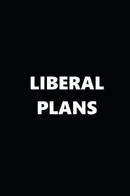 Book cover for 2020 Daily Planner Political Theme Liberal Plans Black White 388 Pages