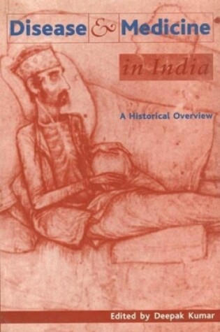 Cover of Disease and Medicine in India - A Historical Overview