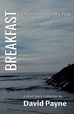 Book cover for Breakfast & Other Journeys We Take