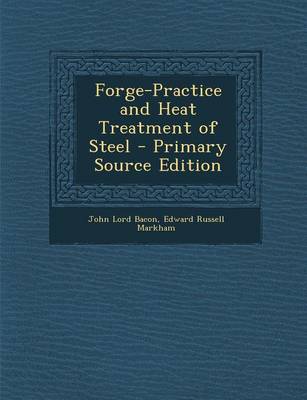 Book cover for Forge-Practice and Heat Treatment of Steel - Primary Source Edition