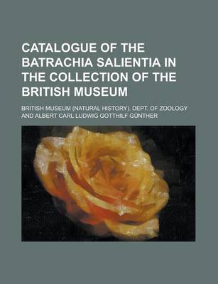 Book cover for Catalogue of the Batrachia Salientia in the Collection of the British Museum