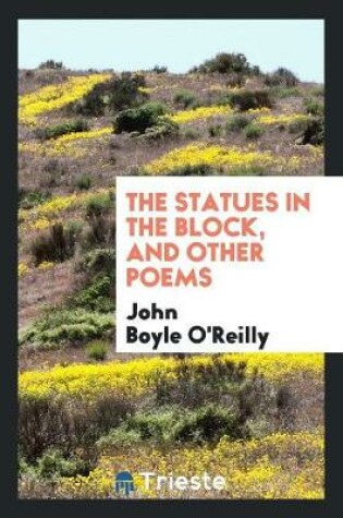 Cover of The Statues in the Block, and Other Poems