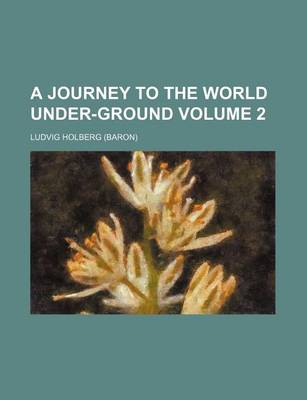 Book cover for A Journey to the World Under-Ground Volume 2