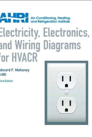 Cover of Electricity, Electronics and Wiring Diagrams for HVACR