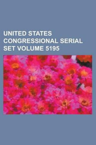 Cover of United States Congressional Serial Set Volume 5195