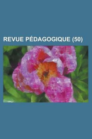 Cover of Revue Pedagogique (50 )