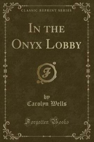 Cover of In the Onyx Lobby (Classic Reprint)