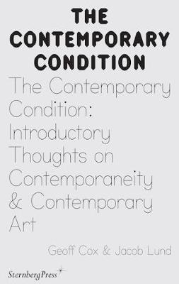 Book cover for The Contemporary Condition – Introductory Thoughts on Contemporaneity and Contemporary Art