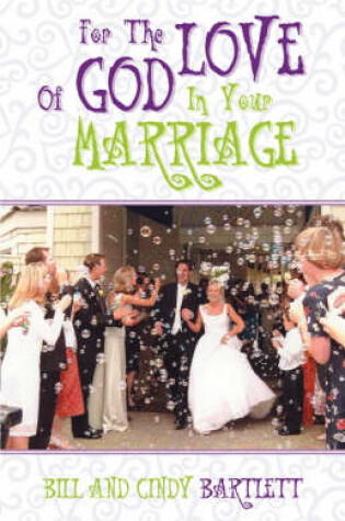 Cover of For the Love of God...In Your Marriage!