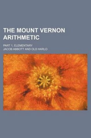 Cover of The Mount Vernon Arithmetic; Part 1, Elementary