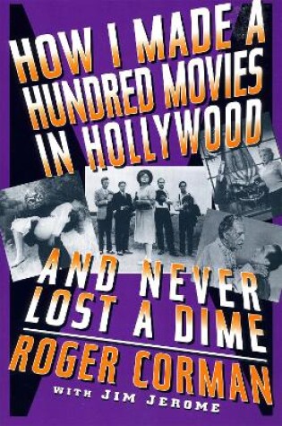 Cover of How I Made A Hundred Movies In Hollywood And Never Lost A Dime