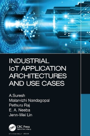 Cover of Industrial IoT Application Architectures and Use Cases