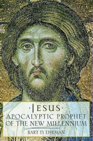 Cover of Jesus, Apocalyptic Prophet of the New Millennium