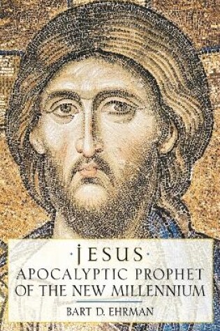 Cover of Jesus, Apocalyptic Prophet of the New Millennium