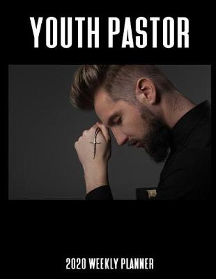 Book cover for Youth Pastor 2020 Weekly Planner